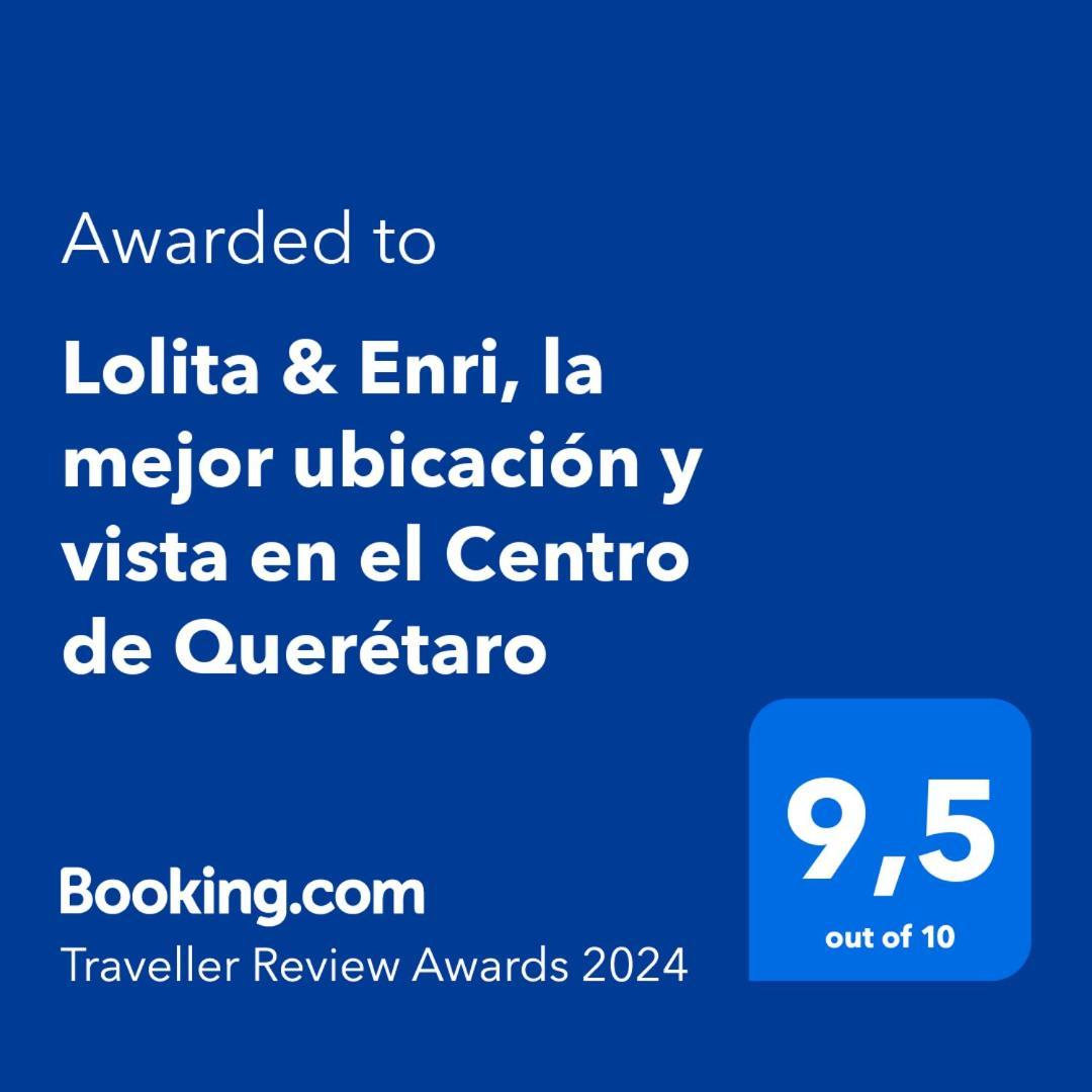 Отель Lolita & Enri, La Mejor Ubicacion Y Vista En El Centro De Керетаро Экстерьер фото